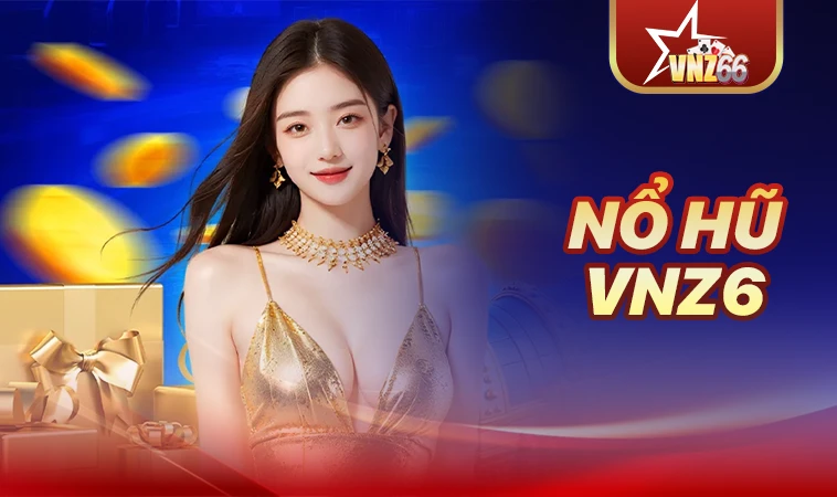 VNZ6 - Trang Chủ VNZ 6 - Website Cá Cược Đẳng Cấp Cho Dân Chơi Việt